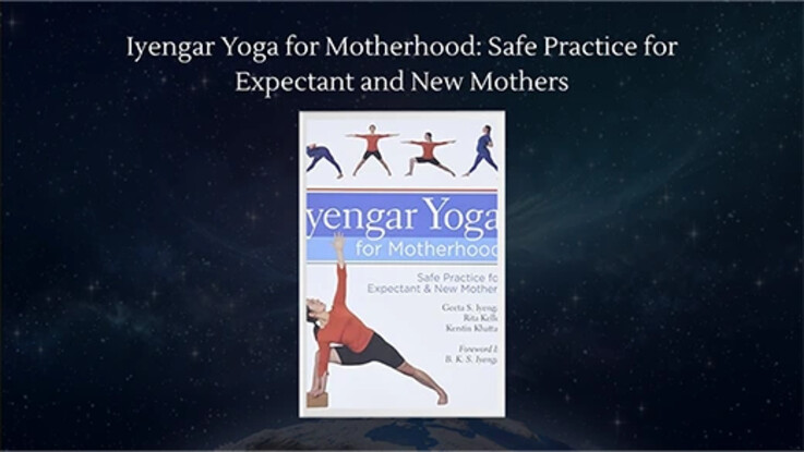 Iyengar Yoga for Motherhood Safe Practice for Expectant and New Mothers by Geeta S. Iyengar