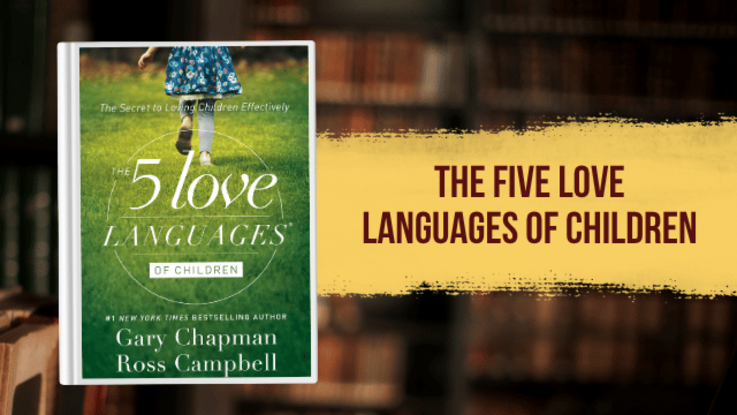The Five Love Languages of Children by Gary Chapman and Ross Campbell