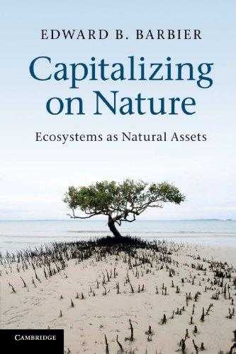Capitalizing On Nature: Ecosystems As Natural Assets