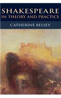 Shakespeare In Theory And Practice