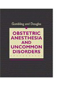 Obstetric Anesthesia And Uncommon Disorders