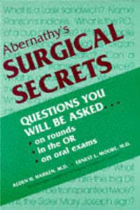 Surgical Secrets: Questions You Will be Asked on Rounds, in the Operating Room and on Oral Examinations