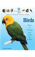 Birds: How to Choose and Care for a Bird