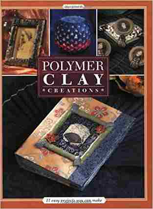 Polymer Clay Creations: 15 Easy Projects You Can Make