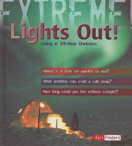 Lights Out!: Living In 24 Hour Darkness