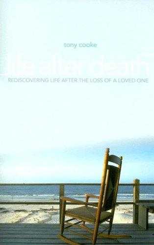 Life After Death: Rediscovering Life After Loss Of A Loved One