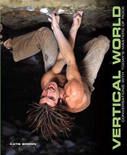 Vertical World: Conversations With Todays Masters Of Rock