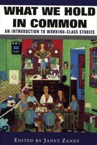 What We Hold In Common: An Introduction To Working Class Studies