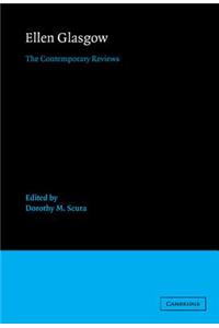 Ellen Glasgow: The Contemporary Reviews