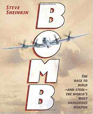 Bomb: The Race To Build  And Steal  The Worlds Most Dangerous Weapon