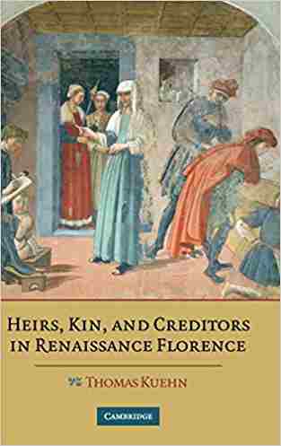 Heirs, Kin, And Creditors In Renaissance Florence