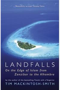 Landfalls: On The Edge Of Islam From Zanzibar To The Alhambra
