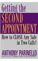 Getting the Second Appointment: How to Close Any Sale in Two Calls!