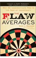 The Flaw of Averages: Why We Underestimate Risk in the Face of Uncertainty