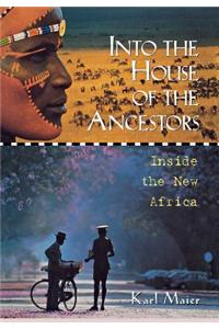 Into The House Of The Ancestors: Inside The New Africa