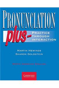 Pronunciation Plus Students Book: Practice Through Interaction