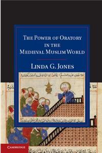 The Power Of Oratory In The Medieval Muslim World