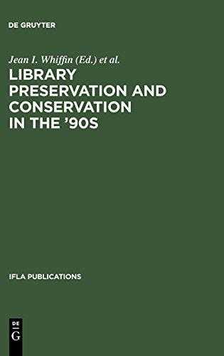 Library Preservation And Conservation In The 90s: Proceedings Of The Satellite Meeting Of The Ifla Section On Preservation And Conservation, Budapest