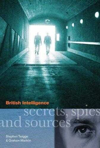 British Intelligence: Secrets, Spies and Sources