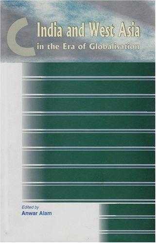 India And West Asia In The Era Of Globalisation