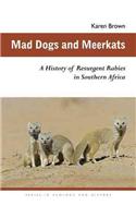 Mad Dogs And Meerkats: A History Of Resurgent Rabies In Southern Africa