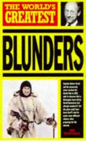 The Worlds Greatest Blunders