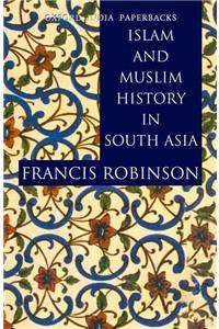 Islam And Muslim History In South Asia