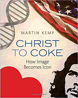 Christ To Coke: How Image Becomes Icon