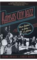 Kansas City Jazz: From Ragtime To Bebop  A History