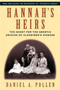 Hannahs Heirs: The Quest For The Genetic Origins Of Alzheimers Disease