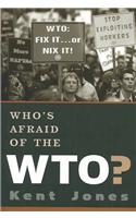 Whos Afraid Of The Wto?