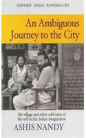 An Ambiguous Journey To The City: The Village And Other Odd Ruins Of The Self In The Indian Imagination