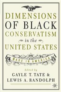 Dimensions Of Black Conservatism In The U.s.: Made In America