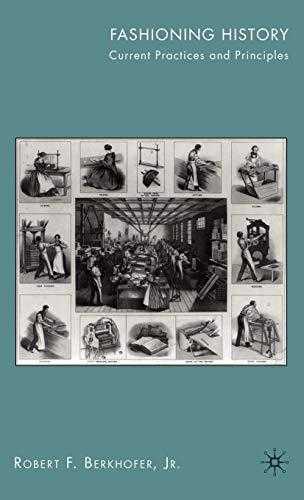 Fashioning History: Current Practices and Principles