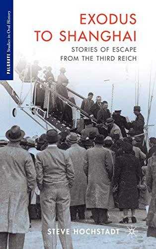 Exodus To Shanghai: Stories Of Escape From The Third Reich