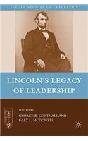 Lincolns Legacy Of Leadership