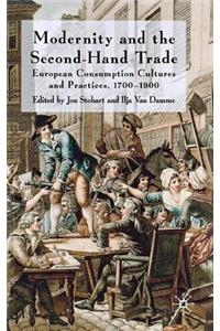 Modernity And The Second Hand Trade: European Consumption Cultures And Practices, 1700 1900