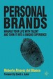 Personal Brands: Manage Your Life With Talent And Turn It Into A Unique Experience