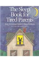 The Sleep Book For Tired Parents: Help For Solving Childrens Sleep Problems