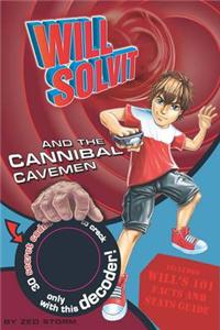Will Solvit Novels: Bk. 5: Will Solvit and the Cannibal Cavemen