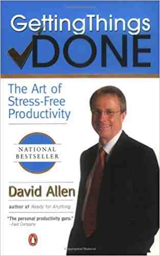 Getting Things Done: The Art of Stress Free Productivity