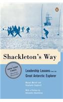 Shackletons Way: Leadership Lessons from the Great Antarctic Explorer