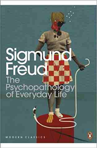Psychopathology Of Everyday Life
