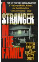 A Stranger In The Family: A True Story Of Murder, Madness, And Unconditional Love