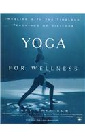 Yoga for Wellness: Healing with the Timeless Teachings of Viniyoga
