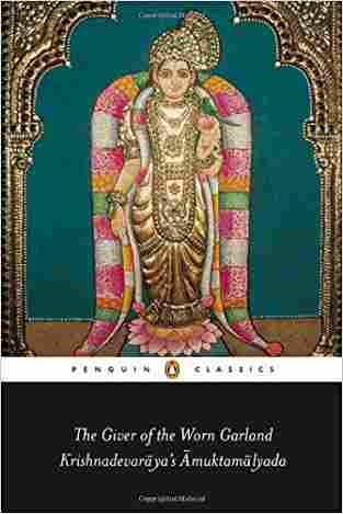 Giver Of The Worn Garland: Krishnadevarayas Amuktamalyada