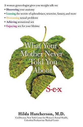 What Your Mother Never Told You About S E X