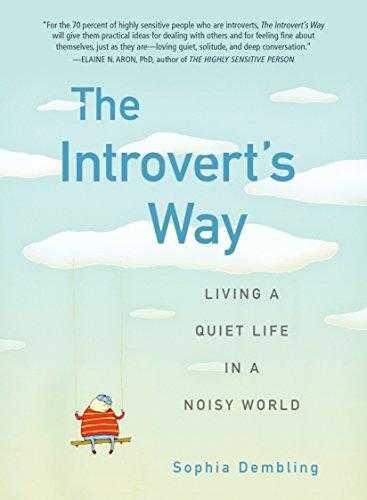 The Introverts Way: Living A Quiet Life In A Noisy World