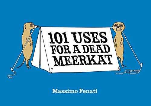 101 Uses For A Dead Meerkat