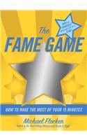 The Fame Game: How To Make The Most Of Your 15 Minutes